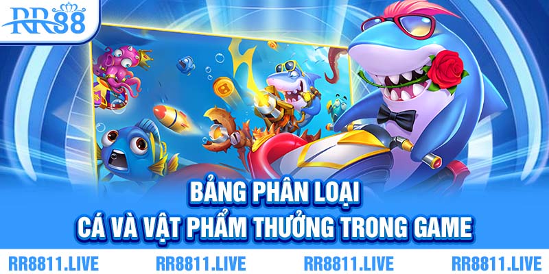 Bảng phân loại cá và vật phẩm thưởng trong game