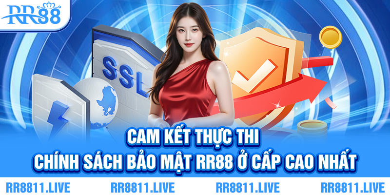 Cam kết thực thi chính sách bảo mật RR88 ở cấp cao nhất