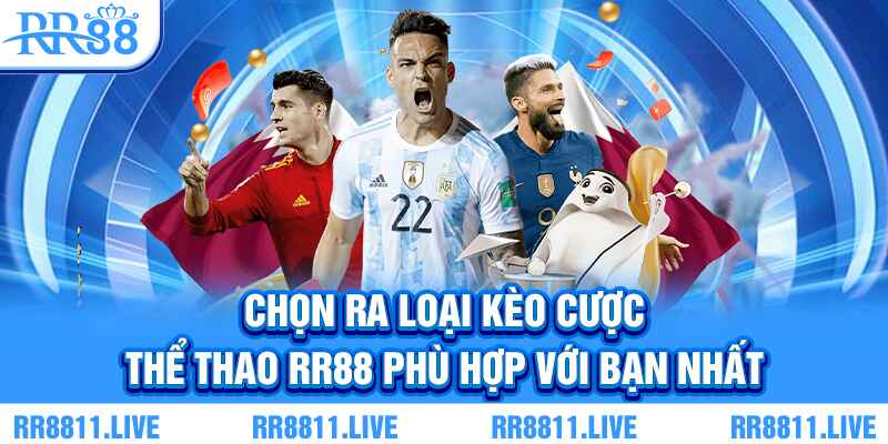 Chọn ra loại kèo cược thể thao RR88 phù hợp với bạn nhất